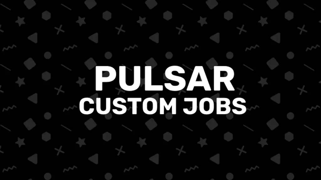 Pulsar Custom Jobs (WIP)